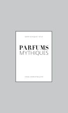 Parfums mythiques. Эксклюзивная коллекция легендарных духов Parfums mythiques. Эксклюзивная коллекция легендарных духов