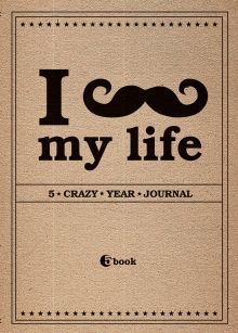 I *** MY LIFE. 5 crazy year journal (крафтбумага)
