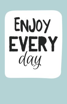 Enjoy every day (light blue) (А5)