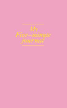 My 5 minute journal. Дневник, меняющий жизнь (твёрдая обложка, кремовая бумага, ляссе, розовая)